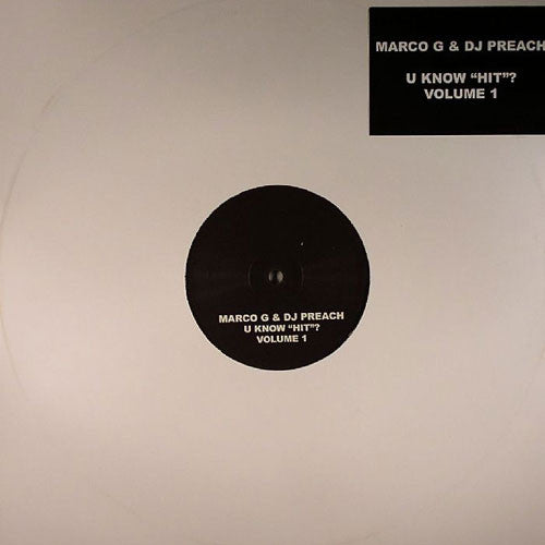 DJ Preach & Marco G - U Know "Hit"? Volume 1(12", Unofficial Releas...